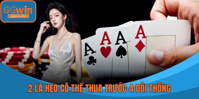 2 lá heo có thể thua trước 4 đôi thông