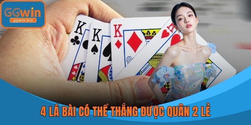 4 lá bài có thể thắng được quân 2 lẻ