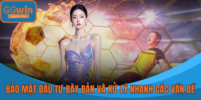 Bảo mật được đầu tư bày bản và xử lý nhanh các vấn đề