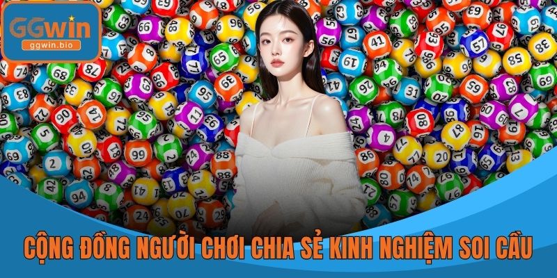 Cộng đồng người chơi trao đổi và truyền đạt kinh nghiệm soi cầu