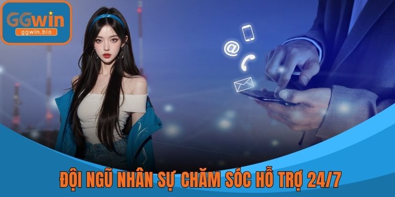 Đội ngũ nhân sự chăm sóc hỗ trợ 24/7