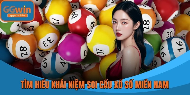 Tìm hiểu khái niệm soi cầu xổ số miền Nam